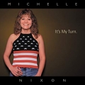 Michelle Nixon - it's My Turn Michelle Nixon - it's My Turn